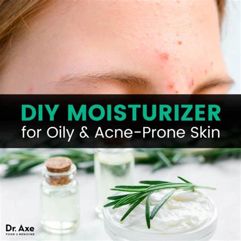 Moisturizer For Oily Skin Diy Recipe For Acne Prone Skin Dr Axe