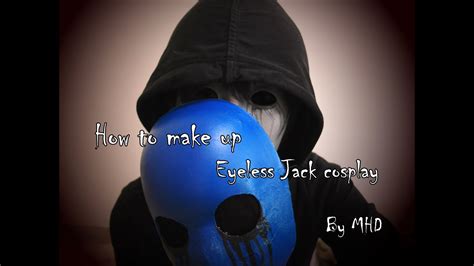 Mhd Creepypasta Cosplay ─ Eyeless Jack Make Up Youtube