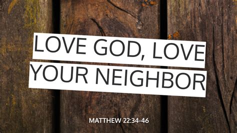 Love God Love Your Neighbor Sermon By Youth Sermons Matthew 2234 46