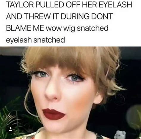 She Snapped Taylor Swift Fan Club Taylor Swift Funny Taylor Swift