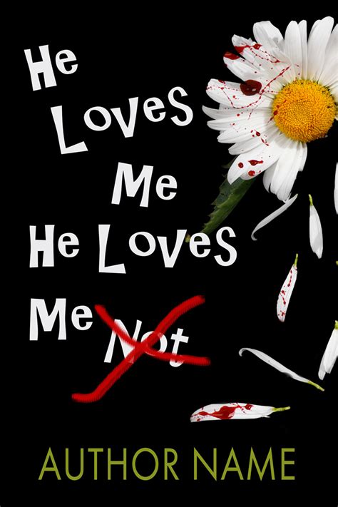 He Loves Me He Loves Me Not Mystery Thriller Premade Book Cover Bella