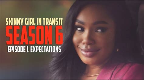 skinny girl in transit season 6 episode 1 expectations youtube