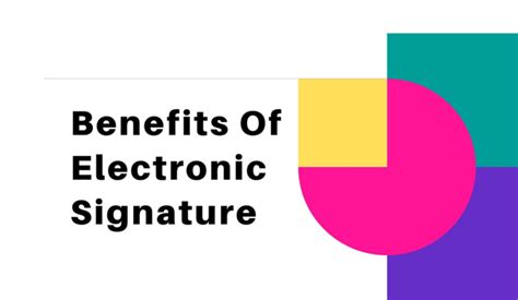 Benefits Of Electronic Signature Fun Uploads