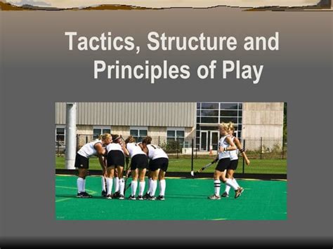 Pe Tactics Structure And Principles Of Play Ppt