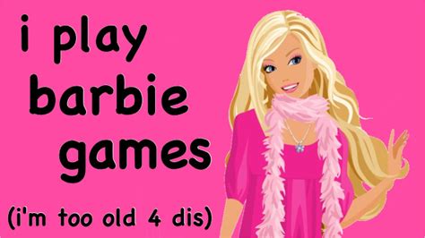 I Play Barbie Games Youtube