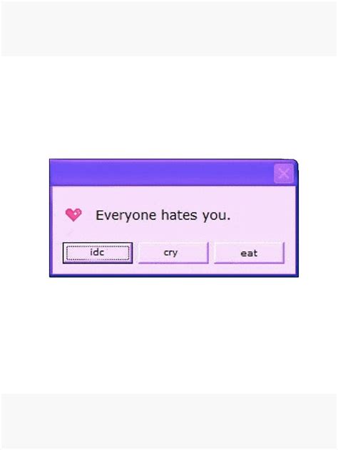 Everyone Hates You Aesthetic Sticker Photographic Print By