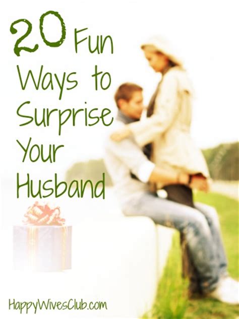 20 Fun Ways To Surprise Your Husband Happy Wives Club