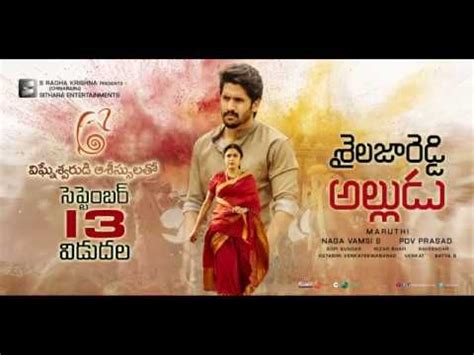A majority of movie release dates have changed. Sailaja Reddy Alludu movie Release Date: director Maruti ...
