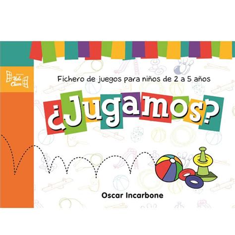 Fichero De Juegos Educacion Infantil Fichero De Actividades Juegos Y