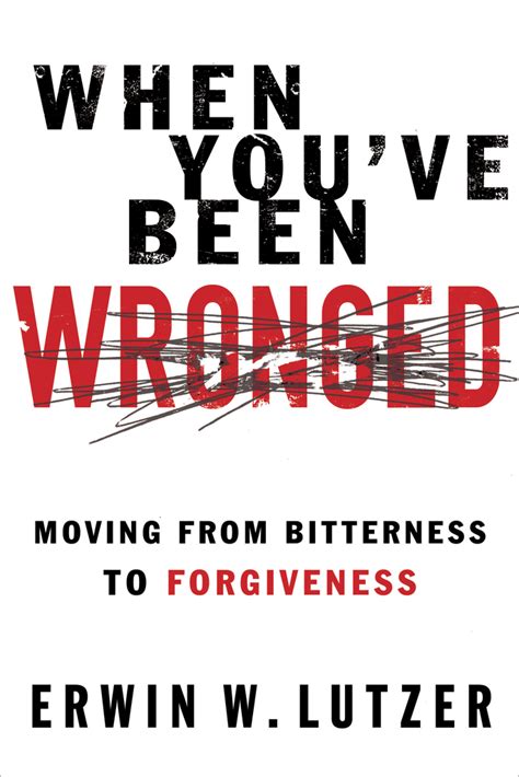 When You Ve Been Wronged By Erwin W Lutzer Book Read Online