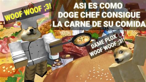 Asi Es Como Doge Chef Consigue La Carne De Su Comida Roblox Youtube