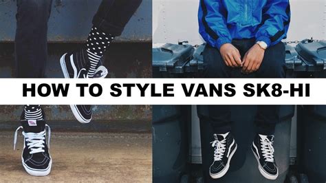 How To Style Vans Sk8 Hi Youtube