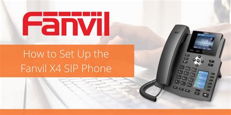 How To Set Up The Fanvil X4 Sip Phone Voip Insider