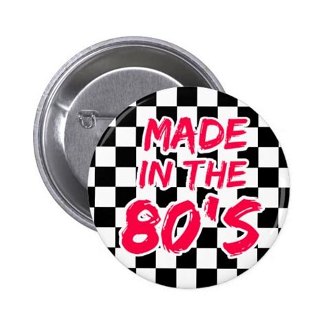 Made In The 80s Button Zazzle