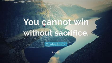 Charles Buxton Quote You Cannot Win Without Sacrifice 7 Wallpapers