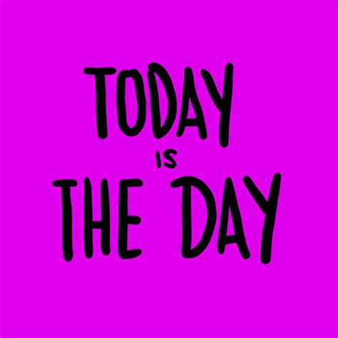 Today Is The Day Success  By Denyse Find And Share On Giphy