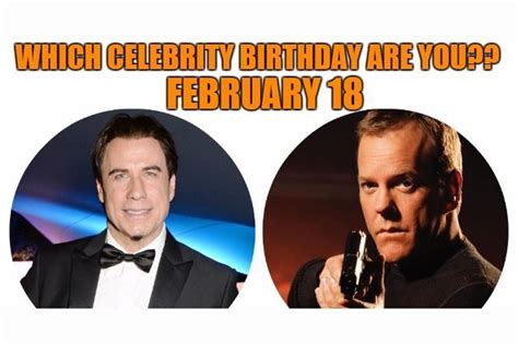 February 18 Which Celebrity Birthday Are You