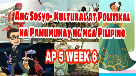 Quarter 1 Ap 5 Week 6 Ang Sosyo Kultural At Politikal Na Pamumuhay Ng