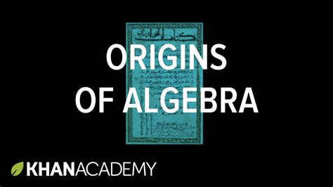 Origins Of Algebra Introduction To Algebra Algebra I Khan Academy