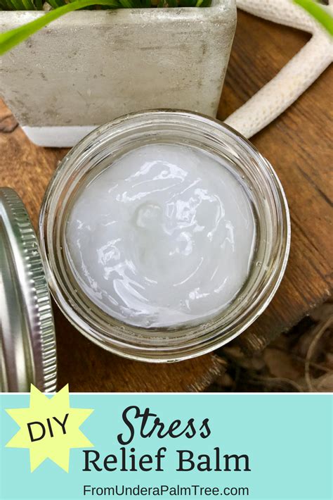 Diy Stress Relief Balm From Under A Palm Tree