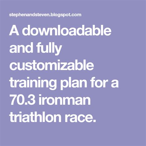 A Downloadable And Fully Customizable Training Plan For A 70 3 Ironman