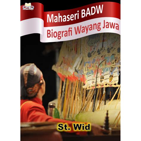 Jual Naskah Drama Panggung Pewayangan Mahaseri Badw Biografi Wayang