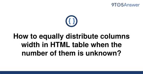Solved How To Equally Distribute Columns Width In HTML 9to5Answer