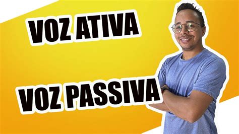 Voz Ativa Para Voz Passiva Youtube