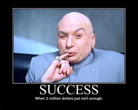 Dr Evil Inspirational Poster Dr Evil Austin Powers One In A Million