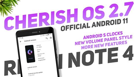 Cherish Os 27 Official Update For Redmi Note 4 Android 11 Android