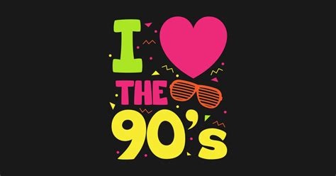 I Love The 90s Vintage Nineties Vibes Nostalgic 1990s Lover - 90s ...