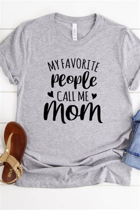 My Favorite People Call Me Mom T Shirt Mom Gift Cute Mom Shirt