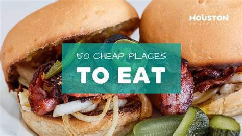 50 Cheap Eats In Houston List Of Affordable Restaurants Near You Cheap Eats Food To Go