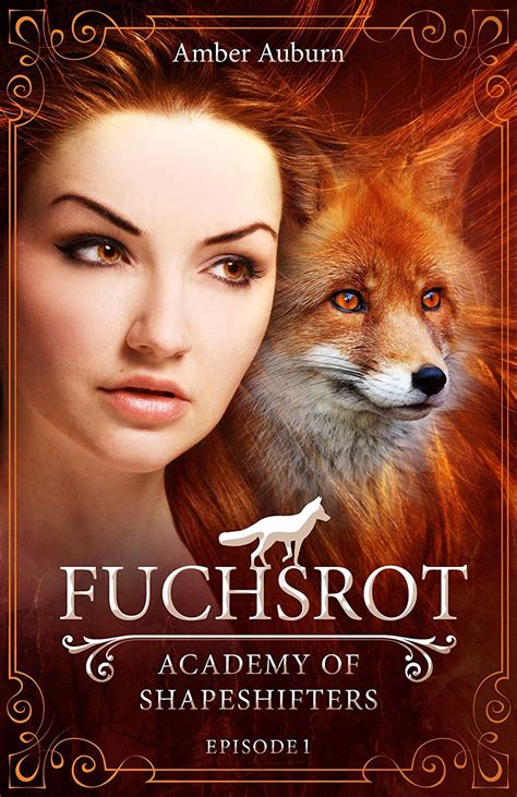 Fuchsrot Episode 1 Fantasy Serie Academy Of Shapeshifters Ebook
