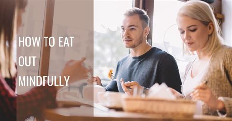 How To Eat Out Mindfully Zest Wellbeing Hub