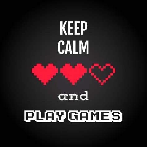 Keep Calm And Play Games Vector Quotes Game Quotes Free Art Prints