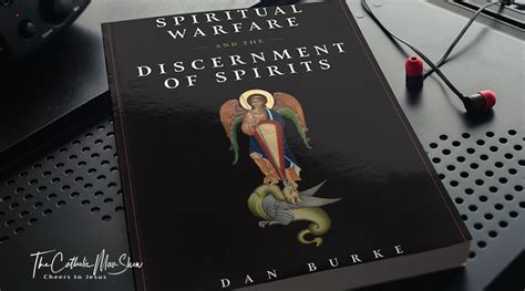 Spiritual Warfare And The Discernment Of Spirits The Catholic Man Show