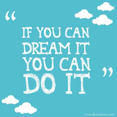 If You Can Dream It You Can Do It Pictures Photos And Images For