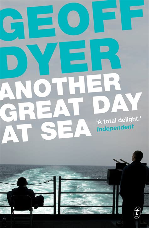 Text Publishing — Another Great Day At Sea Book By Geoff Dyer