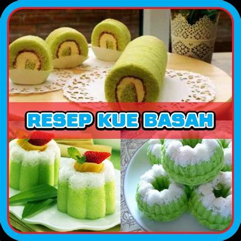 Aneka Resep Kue Basah Terlengkap For Android Apk Download