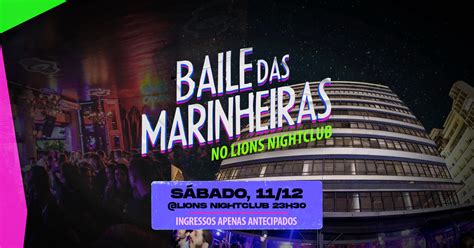 Baile Das Marinheiras Sábado 11 12 Edição No Lions Nightclub Sympla