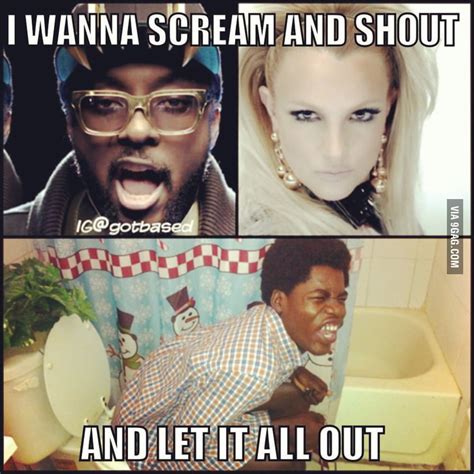 Scream And Shout 9gag