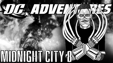 Dc Adventures Rpg Midnight City Campaign Session 8 Youtube