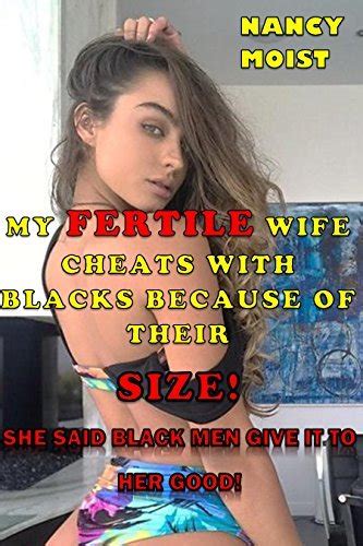 MY FERTILE WIFE CHEATS WITH BLACKS BECAUSE OF THEIR SIZE XXX BBC TINY WHITE WIVES