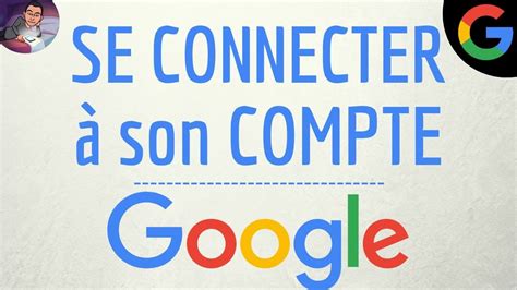 Connexion Google Compte Comment Se Connecter Mon Compte Google Sur