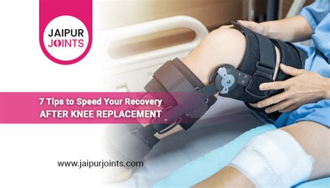 7 Tips To Speed Your Recovery After Knee Replacement Jaipurjoints