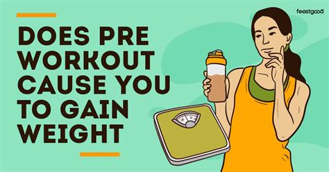 Does Pre Workout Cause You To Gain Weight 3 Factors
