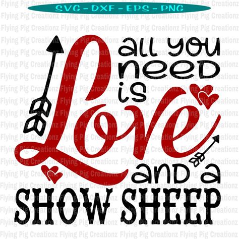 Sheep Svg Show Sheep Svg All You Need Is Love And A Show Etsy