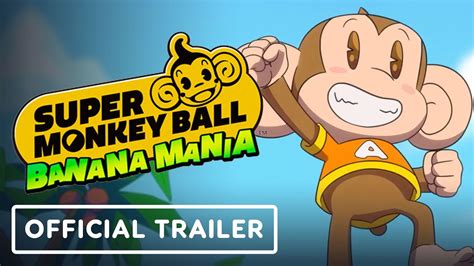 Super Monkey Ball Banana Mania Official Animated Launch Trailer Youtube