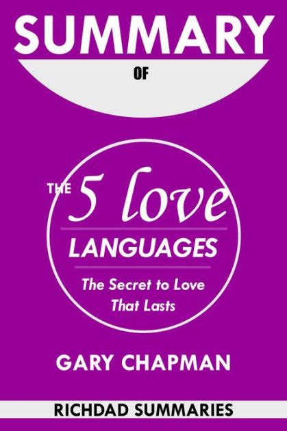 Summary Of The 5 Love Languages By Gary Chapman The Secret To Love That Lasts By David Read
